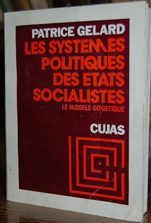 Imagen del vendedor de LES SYSTEMES POLITIQUES DES ETATS SOCIALISTES. Tome premier: Le Modele Sovitique a la venta por Fbula Libros (Librera Jimnez-Bravo)