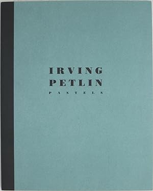 Seller image for Irving Petlin: Pastels - From the Years 1961 to 1987. for sale by Powell's Bookstores Chicago, ABAA