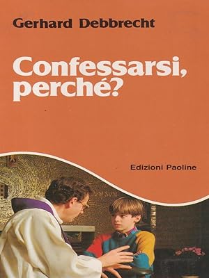 Bild des Verkufers fr Confessarsi perche'? zum Verkauf von Librodifaccia