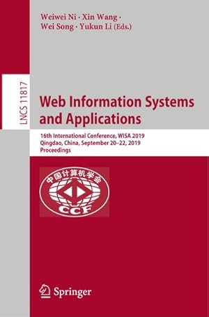 Image du vendeur pour Web Information Systems and Applications : 16th International Conference, WISA 2019, Qingdao, China, September 20-22, 2019, Proceedings mis en vente par AHA-BUCH GmbH