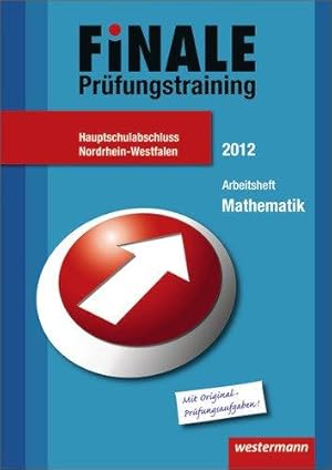 Imagen del vendedor de Finale - Prfungsvorbereitung Deutsch: Finale - Prfungstraining Hauptschulabschluss Nordrhein-Westfalen: Arbeitsheft Mathematik 2012 mit Lsungsheft a la venta por Die Wortfreunde - Antiquariat Wirthwein Matthias Wirthwein