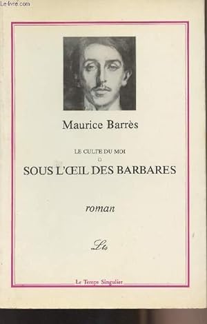 Seller image for Le culte du moi - Tome 1 Sous l'oeil des barbares for sale by Le-Livre