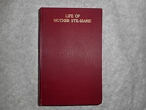 Life of the Reverend Mother Ste.-Marie, Henriette le Forestier D'Osseville, Foundress of the Soci...