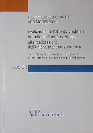 Evoluzione dell'attività creditizia in Italia dall'unità nazionale alla realizzazione dell'unione...