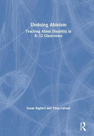Seller image for Undoing Ableism : Teaching About Disability in K-12 Classrooms for sale by GreatBookPrices