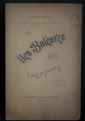 Aux Iles Baléares 1900. Etudes et souvenirs.
