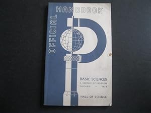 OFFICIAL HANDBOOK OF EXHIBITS IN THE DIVISION OF THE BASIC SCIENCES - Hall Of Science