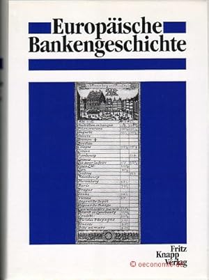 Europäische Bankengeschichte. Mit Beiträgen von Hubert Bonin, Karl Erich Born, Hans E. Büschgen, ...