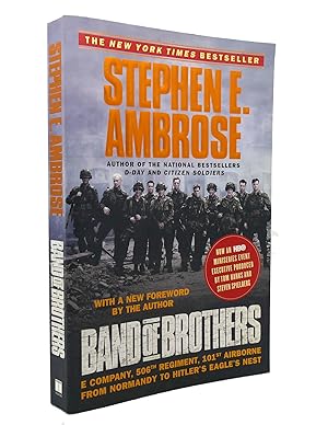 Immagine del venditore per BAND OF BROTHERS E Company, 506Th Regiment, 101St Airborne from Normandy to Hitler's Eagle's Nest venduto da Rare Book Cellar