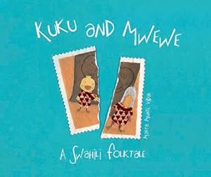 Immagine del venditore per Kuku and Mwewe: A Swahili Folktale (Hardback or Cased Book) venduto da BargainBookStores