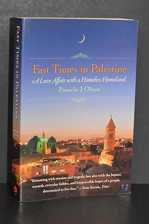 Immagine del venditore per Fast Times in Palestine; A Love Affair with a Homeless Homeland venduto da Books by White/Walnut Valley Books
