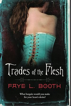 Seller image for Trades Of The Flesh What Bargain Would You Make for Your Heart's Desire for sale by Ye Old Bookworm