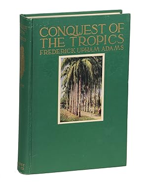 Bild des Verkufers fr Conquest of the Tropics; The Story of the Creative Enterprises conducted by the United Fruit Company zum Verkauf von Evening Star Books, ABAA/ILAB