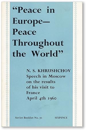 "Peace in Europe - Peace Throughout the World" . Speech in Moscow on the results of his visit to ...