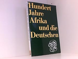 Hundert Jahre Afrika und die Deutschen