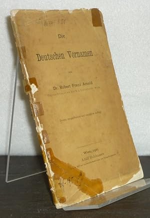 Bild des Verkufers fr Die Deutschen Vornamen. Von Robert Franz Arnold. Widmungsexemplar. zum Verkauf von Antiquariat Kretzer