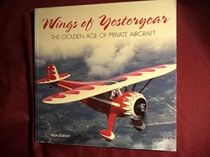 Bild des Verkufers fr Wings of Yesteryear. The Golden Age of Private Aircraft. zum Verkauf von BookMine