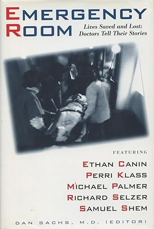 Seller image for The Emergency Room: Lives Saved and Lost - Doctors Tell Their Stories for sale by Kenneth A. Himber