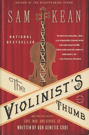 The Violinist's Thumb And Other Lost Tales Of Love, War, And Genius As Written By Our Genetic Code