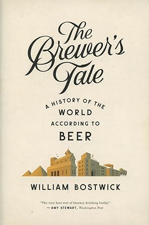 Seller image for The Brewer's Tale: A History Of The World According To Beer for sale by Kenneth A. Himber