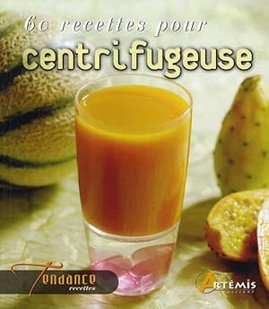 Image du vendeur pour 60 recettes pour centrifugeuse mis en vente par Chapitre.com : livres et presse ancienne