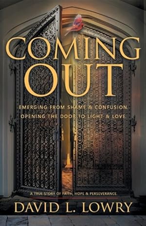 Immagine del venditore per Coming Out: Emerging From Shame & Confusion, Opening The Door To Light & Love. venduto da GreatBookPrices