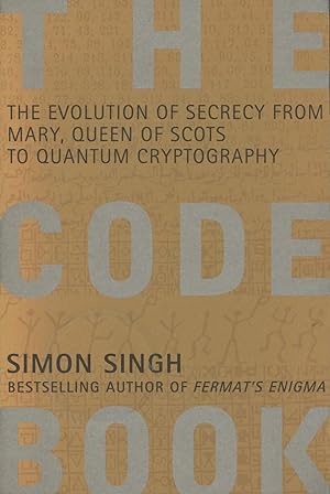 The Code Book: The Evolution of Secrecy from Mary, Queen of Scots to Quantum Cryptography