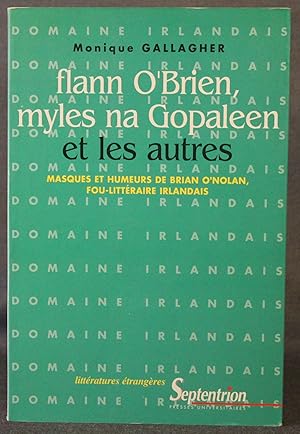 Immagine del venditore per FLANN O'BRIEN, MYLES NA GOPALEEN ET LES AUTRES; MASQUES ET HUMMEURS DE BRIAN O'NOLAN, FOU-LITTERAIRE IRLANDAIS venduto da Michael Pyron, Bookseller, ABAA