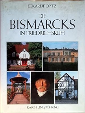 Bild des Verkufers fr Die Bismarcks in Friedrichsruh zum Verkauf von Modernes Antiquariat an der Kyll