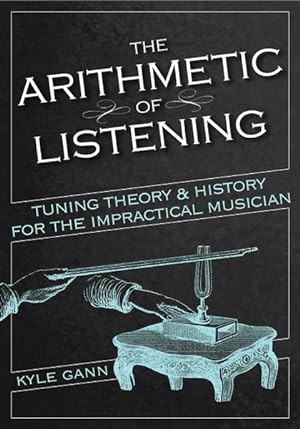Immagine del venditore per Arithmetic of Listening : Tuning Theory and History for the Impractical Musician venduto da GreatBookPrices