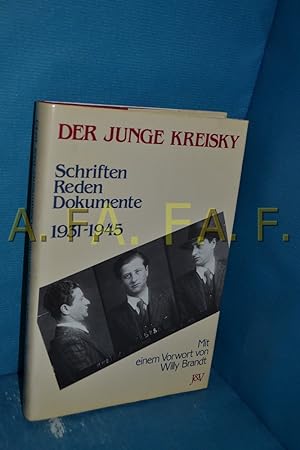 Bild des Verkufers fr Der junge Kreisky : Schriften, Reden, Dokumente , 1931-1945 zum Verkauf von Antiquarische Fundgrube e.U.