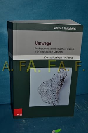 Immagine del venditore per Umwege : Annherungen an Immanuel Kant in Wien, in sterreich und in Osteuropa. Violetta L. Waibel (Hg.) , unter Mitwirkung von Max Brinnich, Sophie Gerber und Philipp Schaller venduto da Antiquarische Fundgrube e.U.