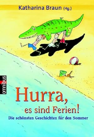 Bild des Verkufers fr Hurra, es sind Ferien!: Die schnsten Geschichten fr den Sommer zum Verkauf von Gerald Wollermann
