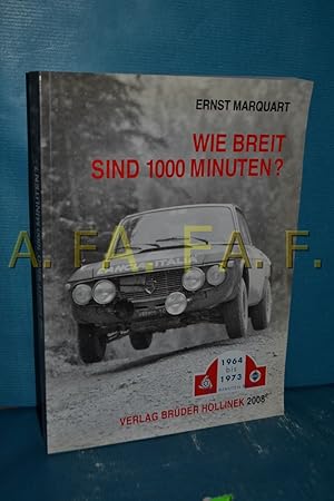 Bild des Verkufers fr Wie breit sind 1000 Minuten? : [1964 bis 1973 1000-Minuten-Rallye]. zum Verkauf von Antiquarische Fundgrube e.U.