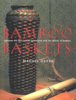 Imagen del vendedor de Bamboo Baskets Japanese Art and Culture Interwoven with the Beauty of Ikebana a la venta por lamdha books