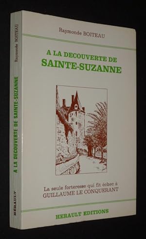 Bild des Verkufers fr A la dcouverte de Sainte-Suzanne, la seule forteresse qui fit chec  Guillaume le Conqurant zum Verkauf von Abraxas-libris