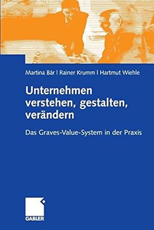 Imagen del vendedor de Unternehmen verstehen, gestalten, verndern: Das Graves-Value-System in der Praxis a la venta por PlanetderBuecher