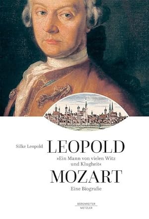 Bild des Verkufers fr Leopold Mozart 'Ein Mann von vielen Witz und Klugheit' : Eine Biografie zum Verkauf von AHA-BUCH GmbH