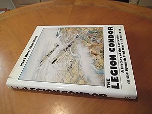 Seller image for The Legion Condor 1936-1939: History Of The Luftwaffe In The Spanish Civil War, 1936-1939 (Schiffer Military History, 1992, First American Printing) for sale by Arroyo Seco Books, Pasadena, Member IOBA