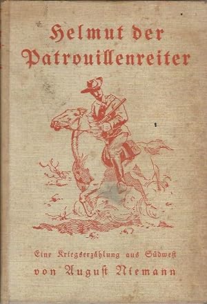 Bild des Verkufers fr Helmut, der Patrouillenreiter. Eine Kriegserzhlg aus Sdwest. Mit Abb. nach Originalzeichn. v. Oskar Mert. zum Verkauf von Lewitz Antiquariat