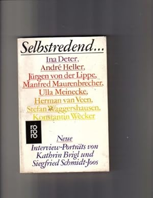 Immagine del venditore per Selbstredend - Neue Interview- Portrts Ina Deter, Andre'Heller, Jrgen von der Lippe, Ulla Meinecke, Herrmann von Veen.- venduto da Eichhorn GmbH