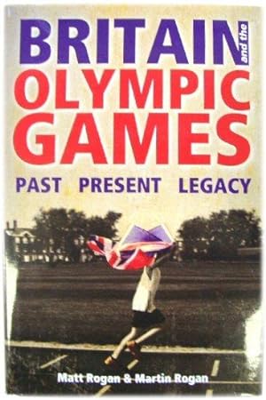 Bild des Verkufers fr Britain and the Olympic Games: Past, Present, Legacy zum Verkauf von PsychoBabel & Skoob Books