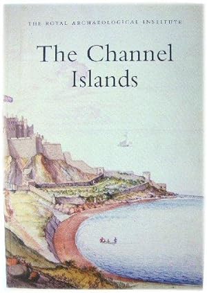 The Channel Islands: Reports and Proceedings of the 150th Summer Meeting of the Royal Archaeologi...