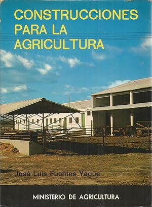CONSTRUCCIONES PARA LA AGRICULTURA -3ªEDICION REVISADA Y AMPLIADA