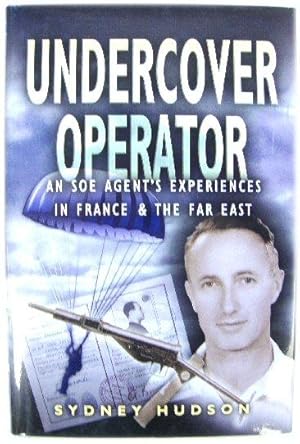 Bild des Verkufers fr Undercover Operator: An SOE Agent's Experiences in France and the Far East zum Verkauf von PsychoBabel & Skoob Books