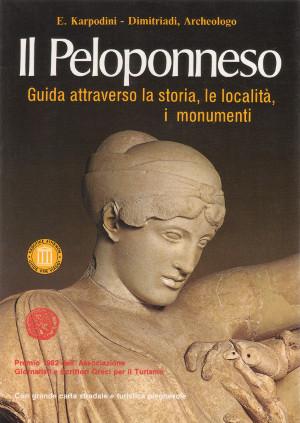 Il Peloponneso - Guida attraverso la storia, le località, i monumenti