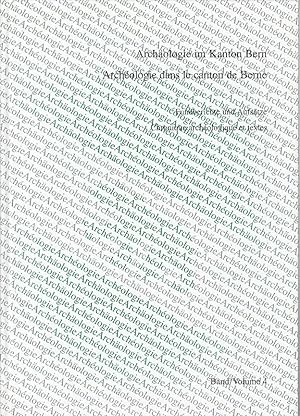 Archäologie im Kanton Bern. 4,1. Fundberichte und Aufsätze ; A. [Fundberichte] / Daniel Gutscher,...