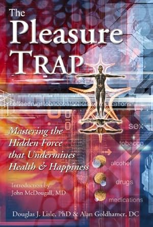 Bild des Verkufers fr The Pleasure Trap: Mastering the Hidden Force that Undermines Health & Happiness by Douglas J. Lisle, Alan Goldhamer [Paperback ] zum Verkauf von booksXpress