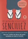 Imagen del vendedor de El arte de vivir con sencillez: 100 enseanzas de un monje zen para una vida calmada y feliz a la venta por Agapea Libros