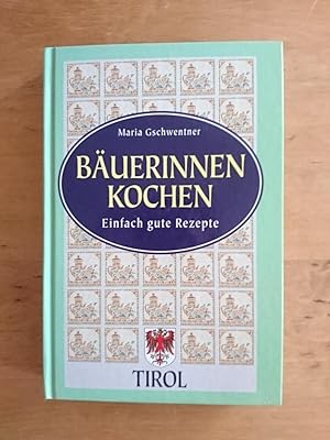 Immagine del venditore per Buerinnen kochen - Tirol. Einfach gute Rezepte venduto da Antiquariat Birgit Gerl